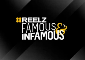Reelz Famous & Infamous - TELEVISION